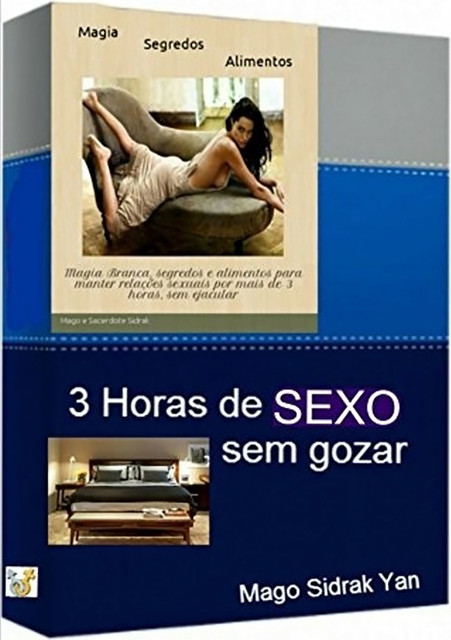 3 Horas De Sexo, Mago Sidrak Yan