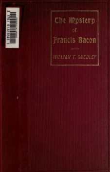 The Mystery of Francis Bacon, William T.Smedley