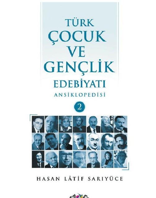 Türk Çocuk ve Gençlik Edebiyatı Ansiklopedisi 2, Hasan Latif Sarıyüce