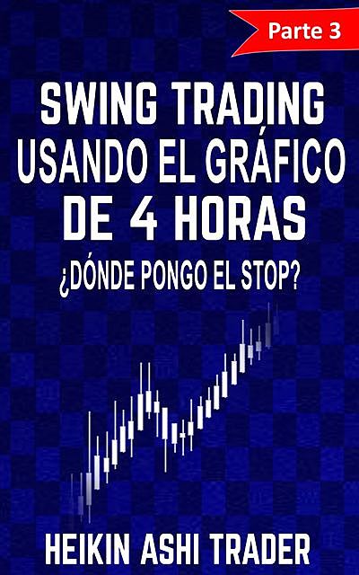 Swing Trading con el Gráfico de 4 horas 3, Heikin Ashi Trader