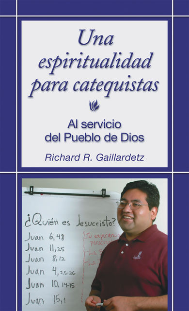Una espiritualidad para catequistas, Richard R.Gaillardetz