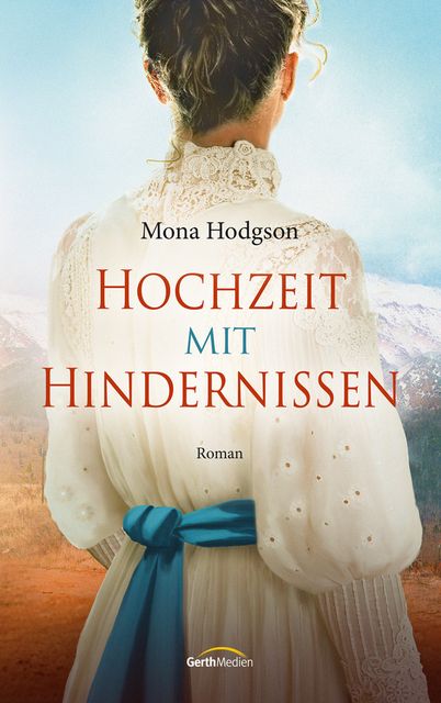Hochzeit mit Hindernissen, Mona Hodgson