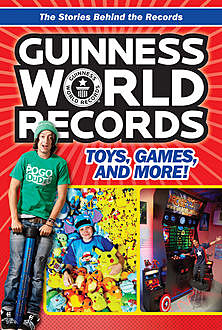 Guinness World Records: Toys, Games, and More, Christa Roberts
