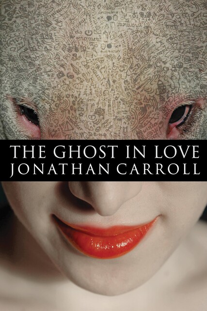 The Ghost in Love, Jonathan Carroll