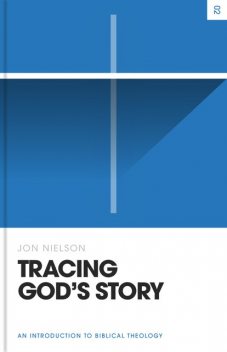 Tracing God's Story, Jon Nielson