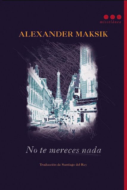 No te mereces nada, Alexander Maksik