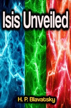 Isis Unveiled, H.P.Blavatsky