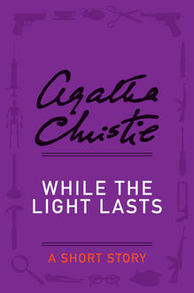While the Light Lasts, Agatha Christie