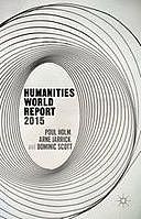 Humanities World Report 2015, Arne Jarrick, Dominic Scott, Poul Holm