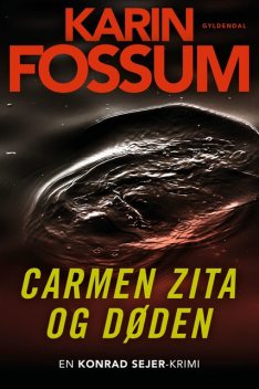 Carmen Zita og døden, Karin Fossum