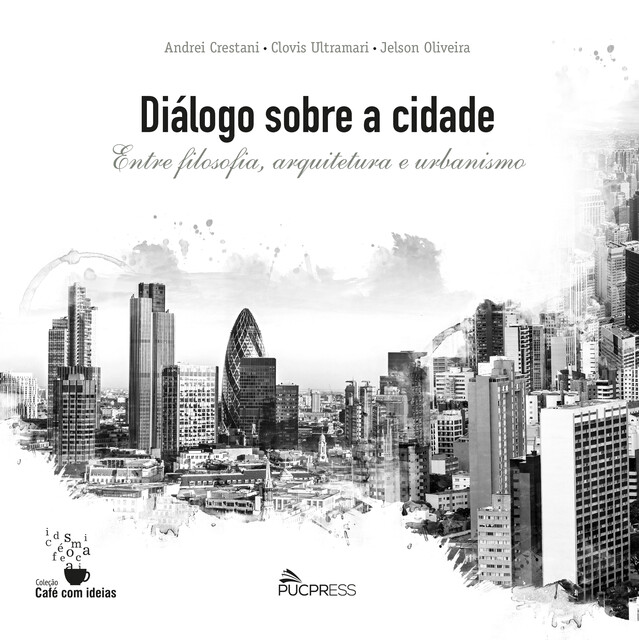 Diálogo Sobre a Cidade, Jelson Oliveira, Clovis Ultramari, Andrei Crestani