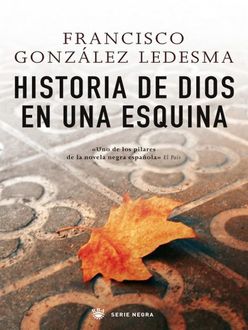 Historia De Dios En Una Esquina, Francisco González Ledesma