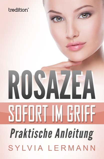 Rosazea sofort im Griff, Sylvia Lermann