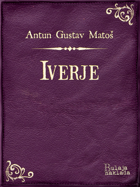 Iverje, Antun Gustav Matoš