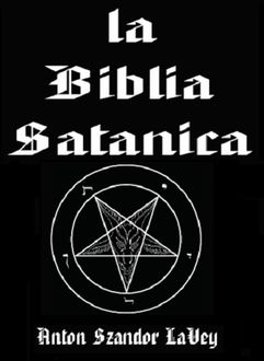 La Biblia Satánica, Anton Szandor La Vey
