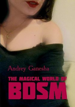 The Magical World of BDSM, Andrey Ganesha