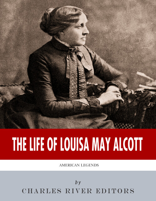 The Life of Louisa May Alcott, Charles Editors