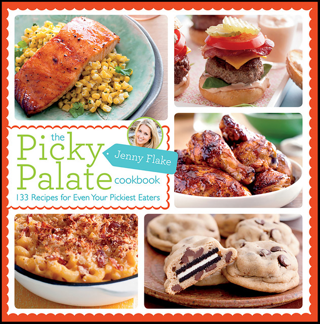 The Picky Palate Cookbook, Jenny Flake
