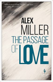 The Passage of Love, Alex Miller