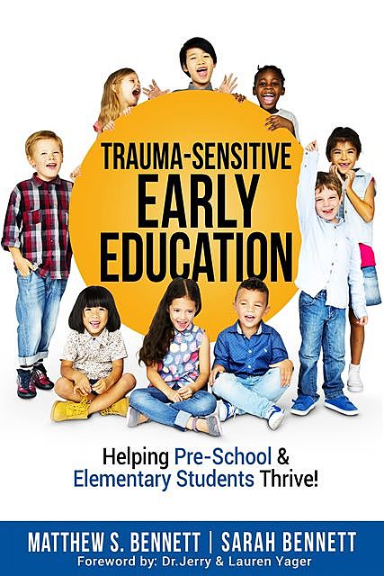 Trauma-Sensitive Early Education, Matthew Bennett, Sarah BennettMichael Bennett