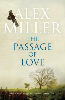 The Passage of Love, Alex Miller
