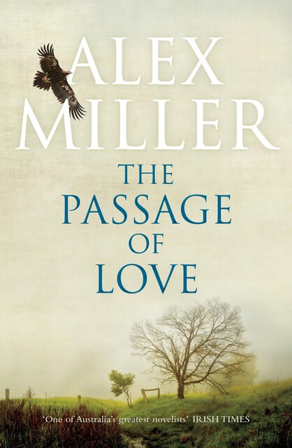The Passage of Love, Alex Miller