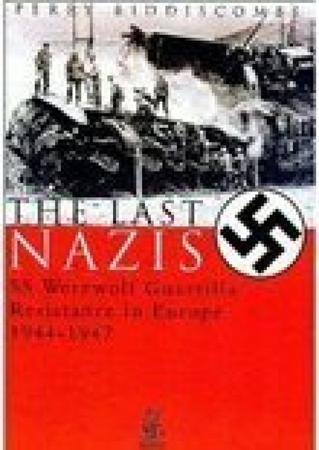 The Last Nazis, Perry Biddiscombe