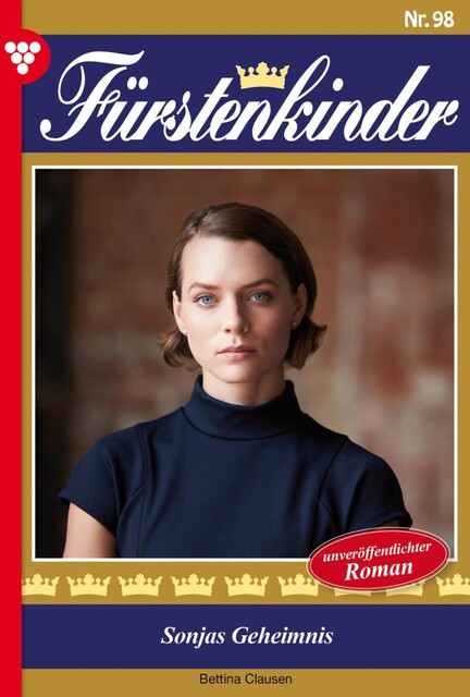 Fürstenkinder 98 – Adelsroman, Bettina Clausen