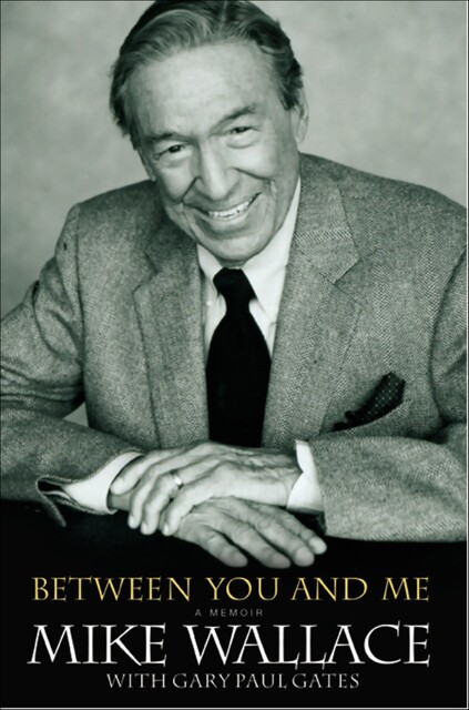 Between You and Me, Mike Wallace, Gary Gates