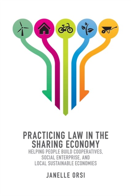 Practicing Law in the Sharing Economy, Janelle Orsi