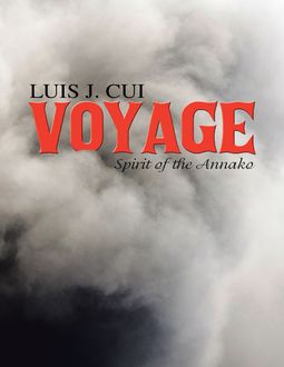 Voyage: Spirit of the Annako, Luis J. Cui