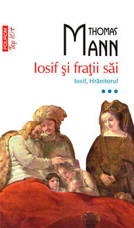 Iosif și frații săi. Vol. III: Iosif, Hrănitorul, Thomas Mann
