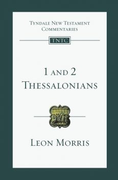 1 and 2 Thessalonians, Leon Morris