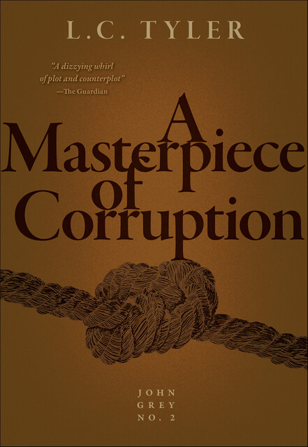 A Masterpiece of Corruption, L.C.Tyler