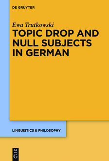 Topic Drop and Null Subjects in German, Ewa Trutkowski