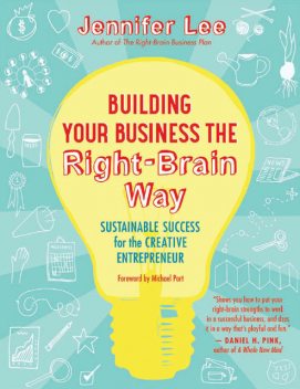 Building Your Business the Right-Brain Way, Jennifer Lee