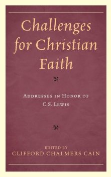 Challenges for Christian Faith, William Young, Michael Ward, Larry Brown, Charles Kimball, Marvin A. Mcmickle, Clifford Chalmers Cain, Philip A. Cunningham, The Most Reverend Katharine Jefferts Schori