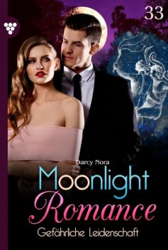 Moonlight Romance 33 – Romantic Thriller, Nora Darcy