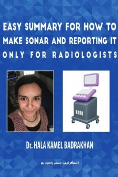 Easy summary for how to make sonar and reporting it only for radiologists, Halla kamel Badrakhan