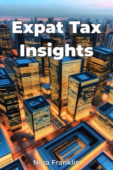 Expat Tax Insights, Nora Franklin