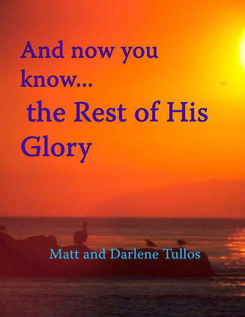And Now You Know the Rest of His Glory, Tullos Matt