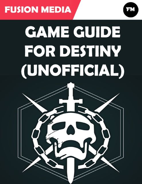 Game Guide for Destiny (Unofficial), Fusion Media