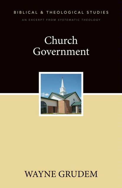 Church Government, Wayne A. Grudem
