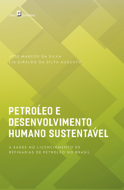 Petróleo e desenvolvimento humano sustentável, José Marcos da Silva, Lia Giraldo da Silva Augusto