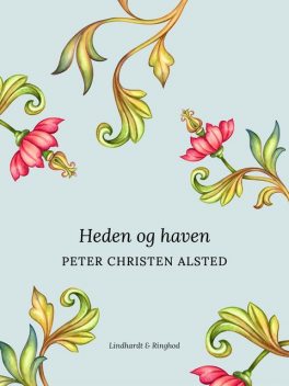 Heden og haven, Peter Christen Alsted