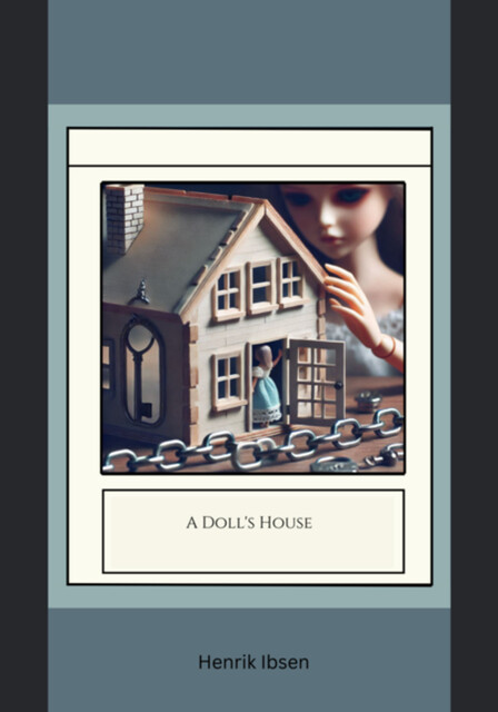 A Doll's House, Henrik Ibsen