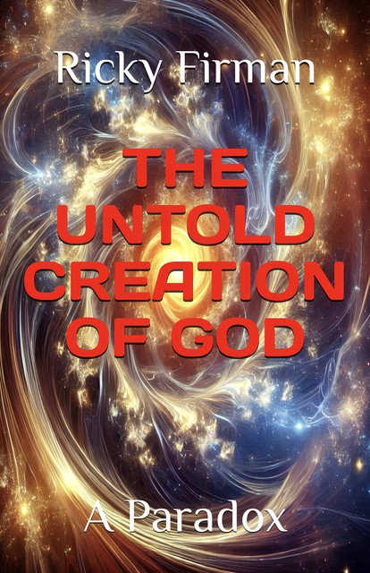 The Untold Creation of God, Ricky Firman