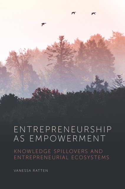 Entrepreneurship as Empowerment, Vanessa Ratten