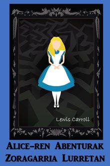 Alice-ren Abenturak Zoragarria Lurretan, Lewis Carroll