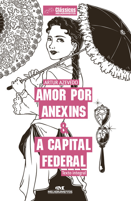 Amor por Anexins & A Capital Federal, Artur Azevedo